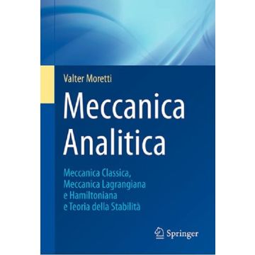 Meccanica analitica. Meccanica classica, meccanica lagrangiana e hamiltoniana e teoria della stabilità