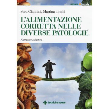L'alimentazione corretta nelle diverse patologie. Nutrizione eubiotica