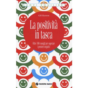 La positività in tasca. Oltre 100 consigli per superare i pensieri negativi