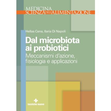 Dal microbiota ai probiotici meccanismi d'azione fisiologia applicazioni cena hellas ilaria di napoli tecniche nuove