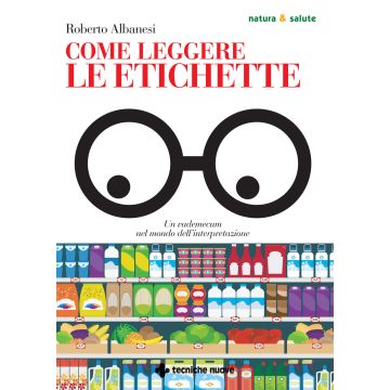 Come leggere le etichette. Un vademecum nel mondo dell'interpretazione