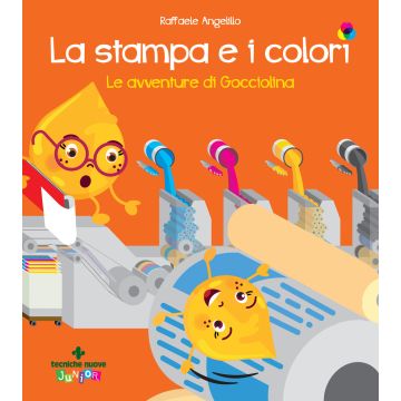 La stampa e i colori. Le avventure di gocciolina
