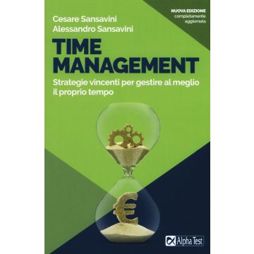 Time management. Strategie vincenti per gestire al meglio il proprio tempo