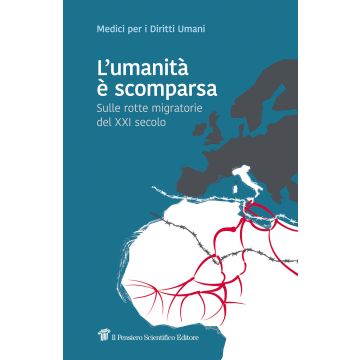 L'umanità è scomparsa. Sulle rotte migratorie del XXI secolo