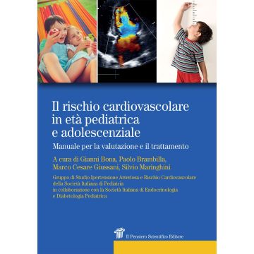 Il Rischio Cardiovascolare in Età Pediatrica e adolescenziale. Manuale per la valutazione e il trattamento