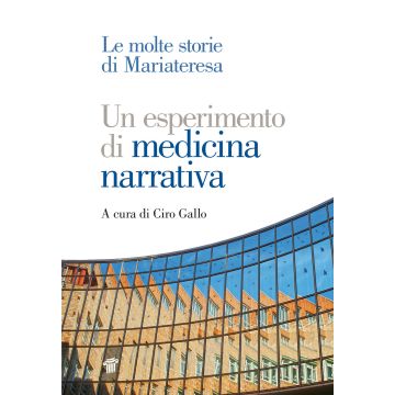 Un esperimento di medicina narrativa. Le molte storie di Mariateresa