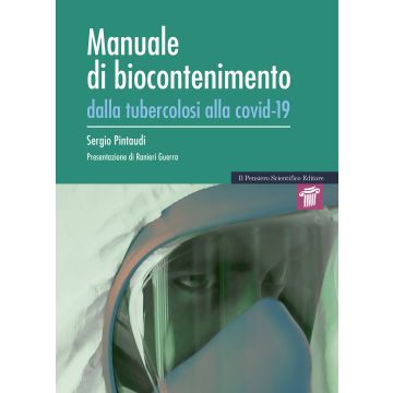 Manuale di biocontenimento. Dalla tubercolosi alla covid-19