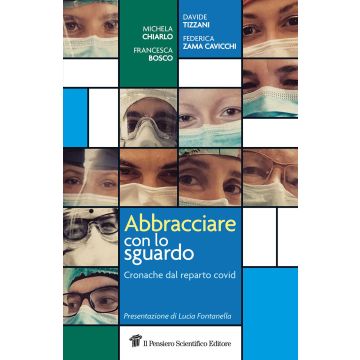 Abbracciare con lo sguardo. Cronache dal reparto covid