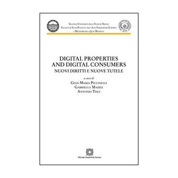 Digital properties and digital consumers. Nuovi diritti e nuove tutele