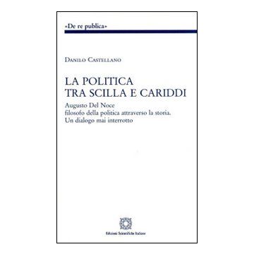 La politica tra Scilla e Cariddi