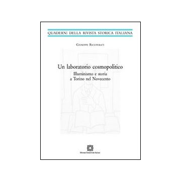 Un laboratorio cosmopolitico. Illuminismo e storia a Torino nel Novecento