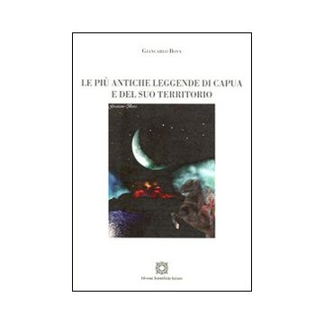 Le più antiche leggende di Capua e del suo territorio