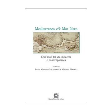 Mediterraneo e/è Mar Nero. Due mari tra età moderna e contemporanea