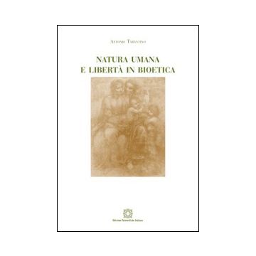 Natura umana e libertà in bioetica