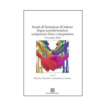 Scuola di formazione di italiano lingua seconda/straniera. Competenze d'uso e integrazione