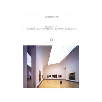 Museografia. Riflessioni sulla metodologia e l'identità disciplinare