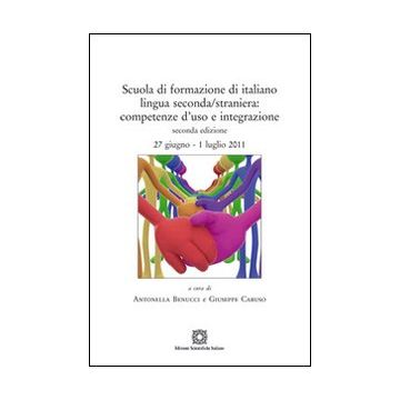 Scuola di formazione di italiano lingua seconda/straniera. Competenze d'uso e integrazione