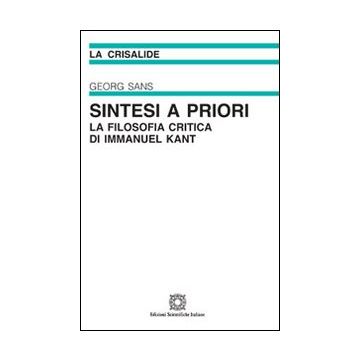 Sintesi a priori. La filosofia critica di Immanuel Kant