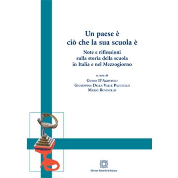 Un paese è ciò che la sua scuola è. Note e riflessioni sulla storia della scuola in Italia e nel Mezzogiorno