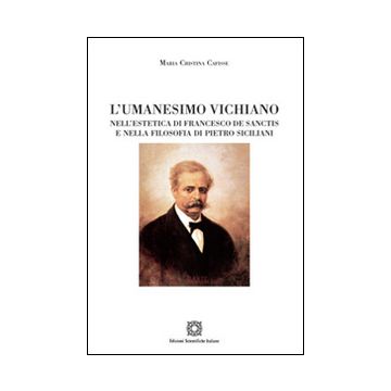 L'umanesimo Vichiano nell'estetica di Francesco De Sanctis e nella filosofia di Pietro Siciliani