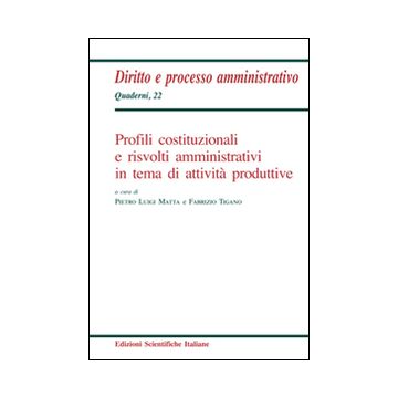 Profili costituzionali e risvolti amministrativi in tema di attività produttive