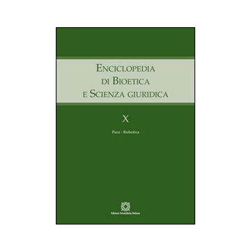 Enciclopedia di bioetica e scienza giuridica. Vol. 10: Pace. Robotica