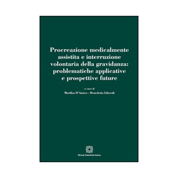 Procreazione medicalmente assistita e interruzione volontaria della gravidanza: problematiche applicative e prospettive future
