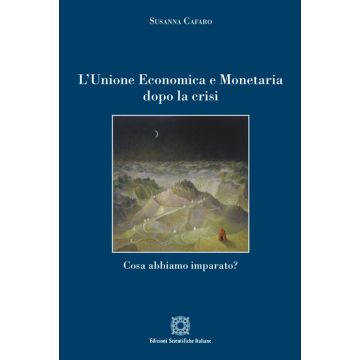L'Unione economica e monetaria dopo la crisi. Cosa abbiamo imparato?