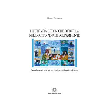 Effettività e tecniche di tutela nel diritto penale dell'ambiente
