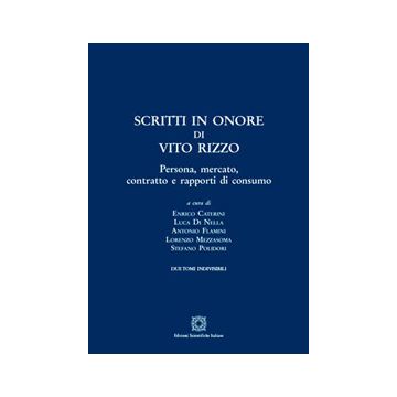 Scritti in onore di Vito Rizzo. Persona, mercato, contratto e rapporti di consumo