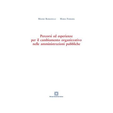 Percorsi ed esperienze per il cambiamento organizzativo nelle amministrazioni pubbliche