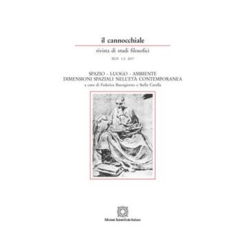 Il cannocchiale. Rivista di studi filosofici (2017). Vol. 1-2: Spazio. Luogo. Ambiente. Dimensioni spaziali nell'età contemporanea