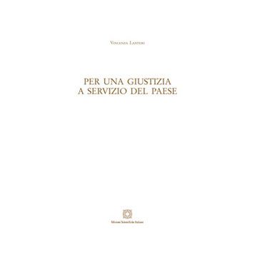 Per una giustizia a servizio del paese. Atti del Convegno (Padova, 10 luglio 2015)