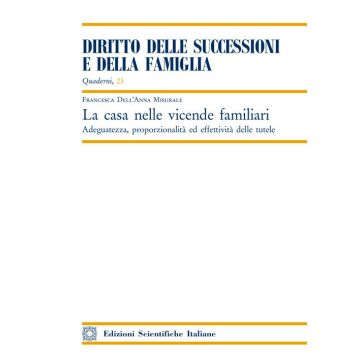 La casa nelle vicende familiari. Adeguatezza, proporzionalità ed effettività delle tutele