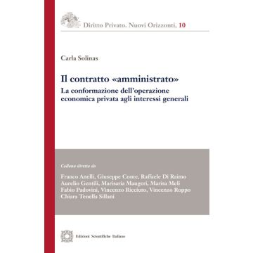 Il contratto «amministrato». La conformazione dell'operazione economica privata agli interessi generali