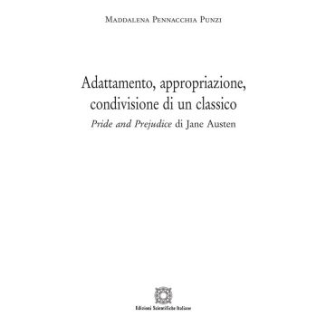 Adattamento, appropriazione, condivisione di un classico. «Pride and prejudice» di jane Austen