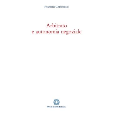 Arbitrato e autonomia negoziale