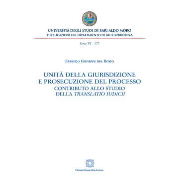 Unità della giurisdizione e prosecuzione del processo. Contributo allo studio della translatio iudici