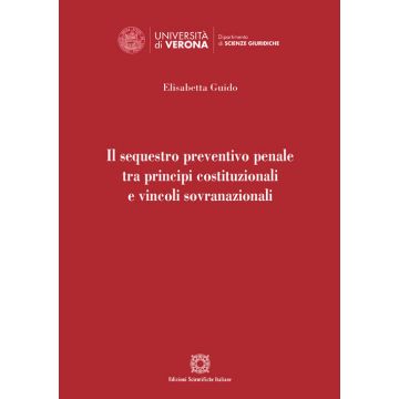 Il sequestro preventivo penale tra principi costituzionali e vincoli sovranazionali