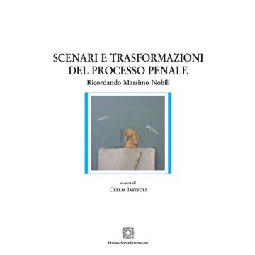 Scenari e trasformazioni del processo penale