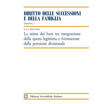 La stima dei beni tra integrazione della quota legittima e formazione della porzione divisionale