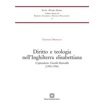 Diritto e teologia nell'Inghilterra elisabettiana. L'epistolario Gentili-Rainolds (1593-1594)