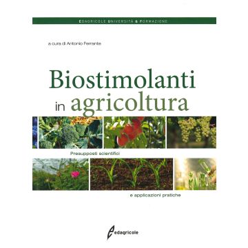 I biostimolanti in agricoltura. Presupposti scientifici