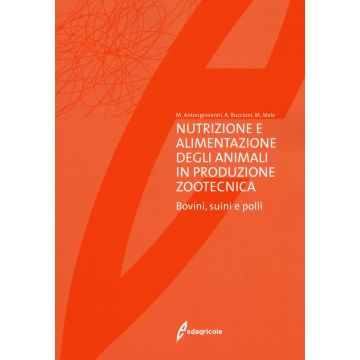 Nutrizione e Alimentazione degli animali in produzione zootecnica. Bovini, suini e polli