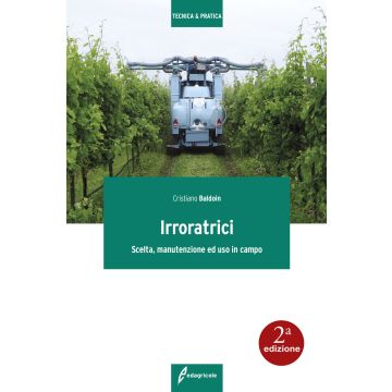 Irroratrici. Scelta, manutenzione ed uso in campo