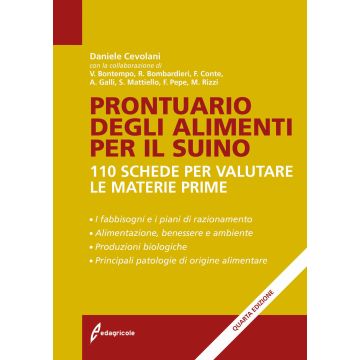 Prontuario degli alimenti per il suino. 110 schede per valutare le materie prime 4/ed.