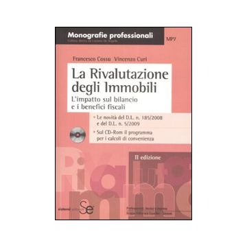 La rivalutanione degli immobili. L'impatto sul bilancio e i benefici fiscali. Con CD-ROM