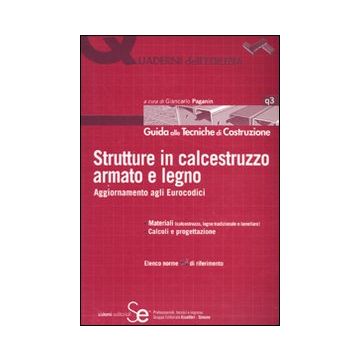 Strutture in calcestruzzo armato e legno. Aggiornamento agli Eirocodici. Ediz. illustrata
