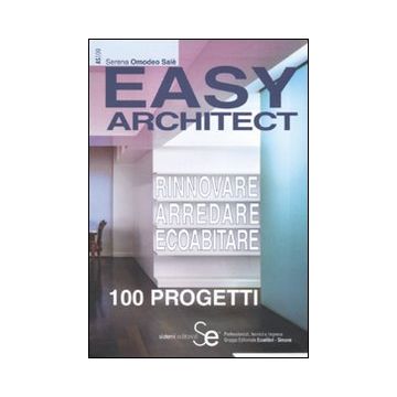 Easy architect. Rinnovare, arredare, ecoabitare