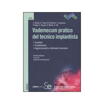 Vademecum pratico del tecnico impiantista. Ediz. illustrata